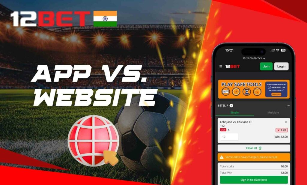 12bet mobile app vs. 12bet mobile website discussion