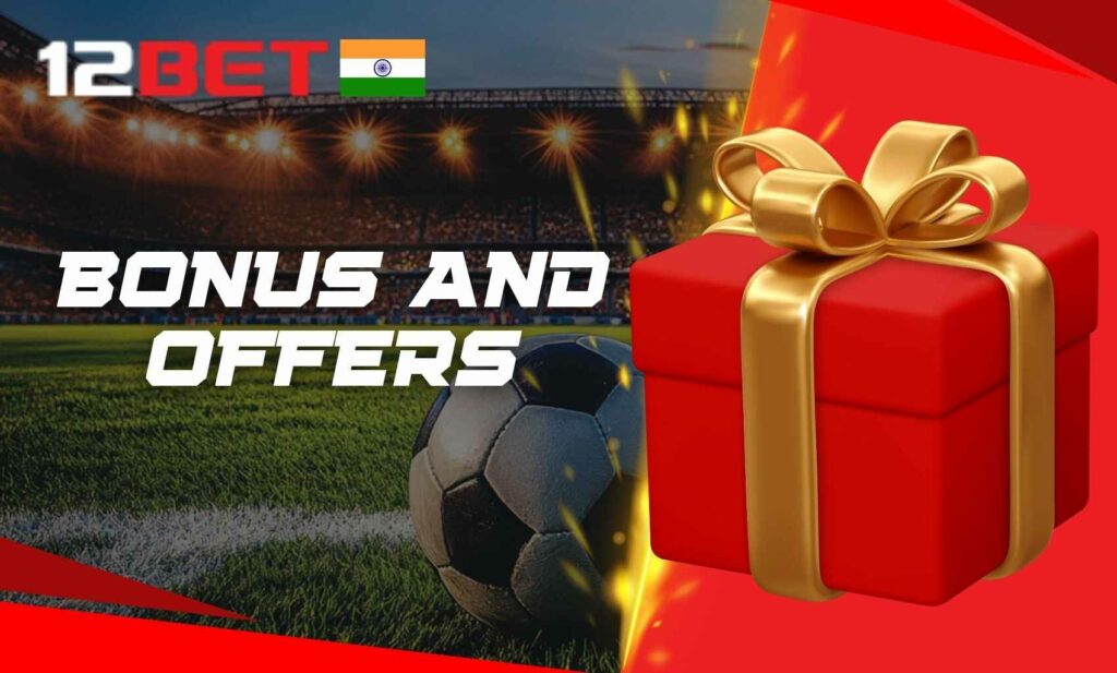 12bet India registration bonus and offers