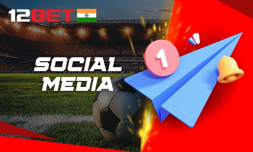 12bet India Support via social media guide