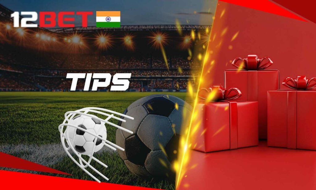 Tips to maximize your 12bet Indian bonus as a beginner