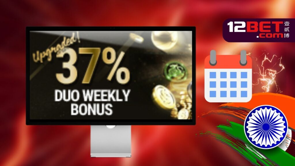 all information about 12Bet India weekly bonus
